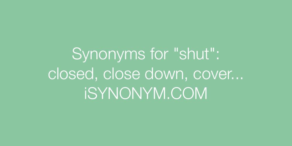 Synonyms shut