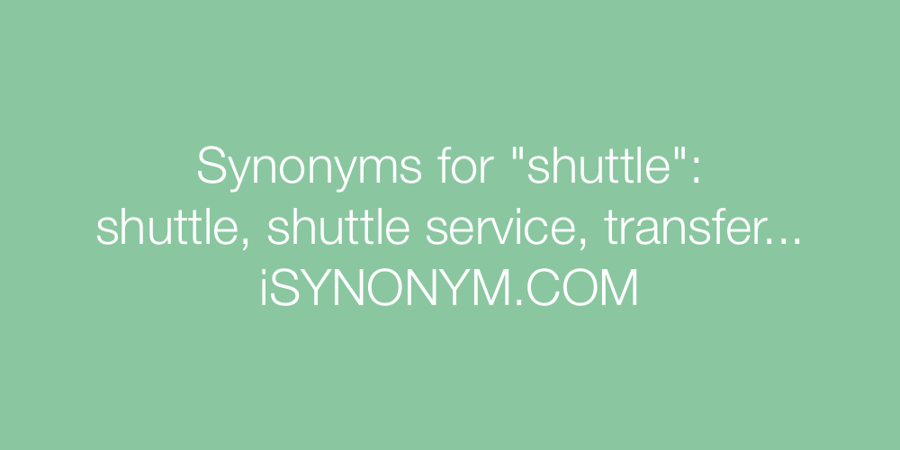 Synonyms shuttle
