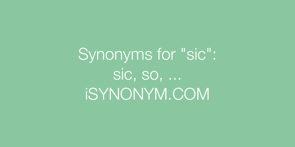 Synonyms sic