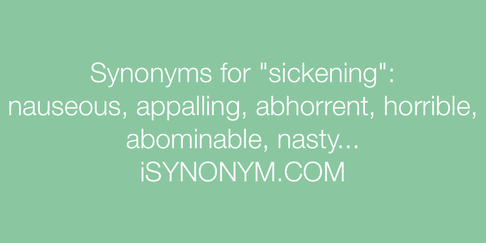 Synonyms sickening