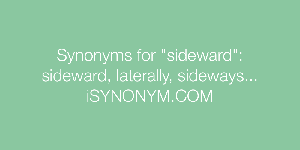 Synonyms sideward