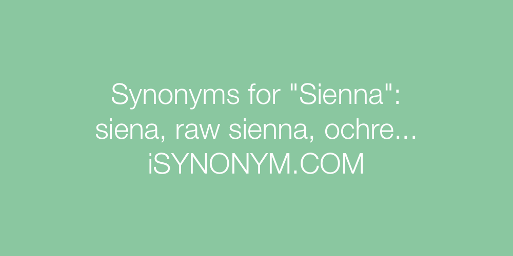 Synonyms Sienna