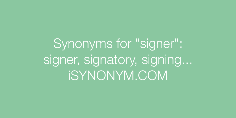 Synonyms signer