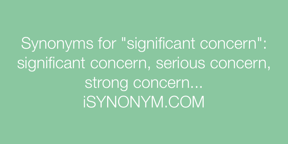 Synonyms significant concern