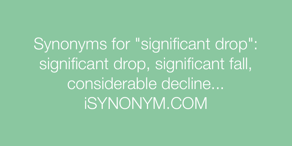 Synonyms significant drop