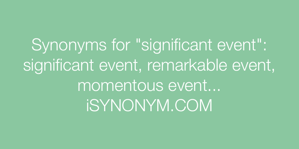 Synonyms significant event