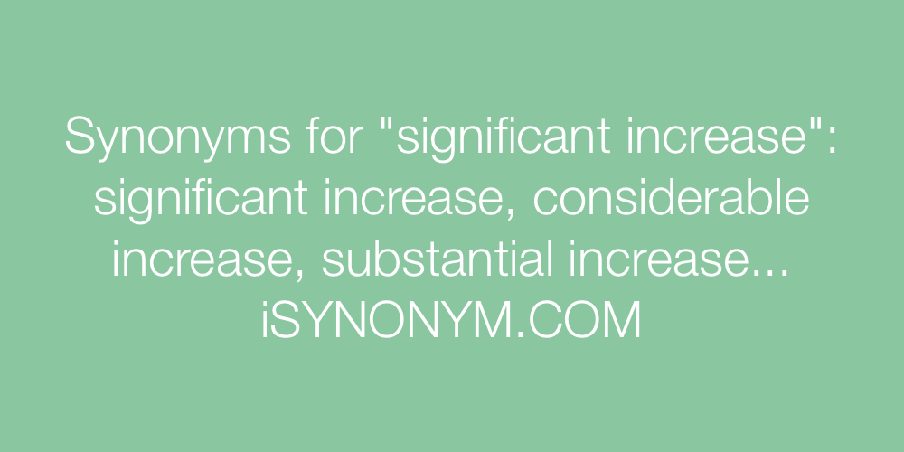 Synonyms significant increase