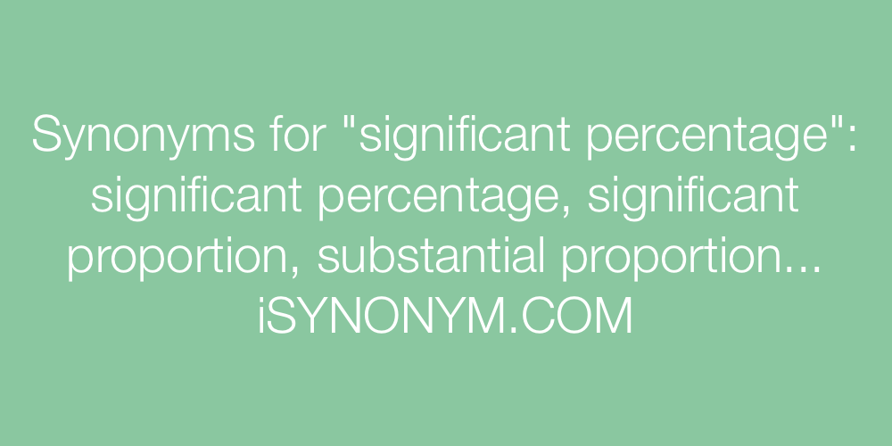 Synonyms significant percentage