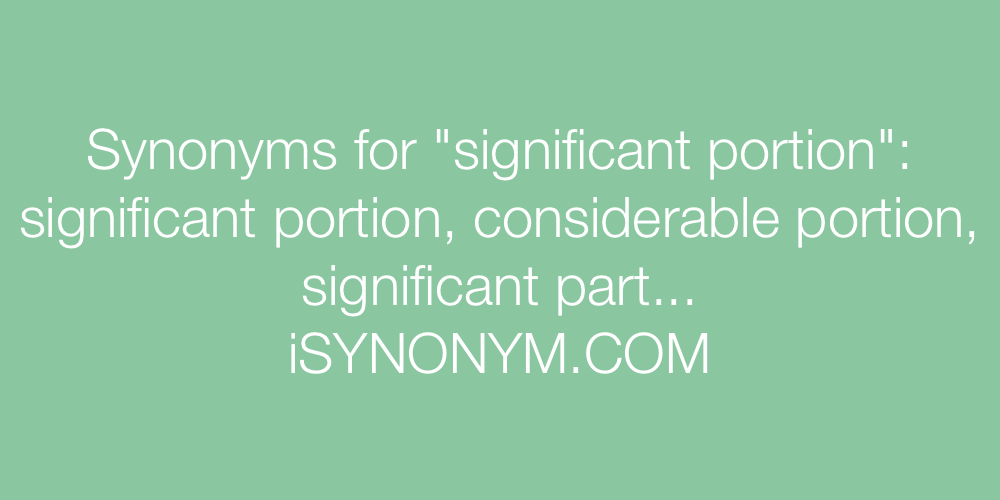 Synonyms significant portion