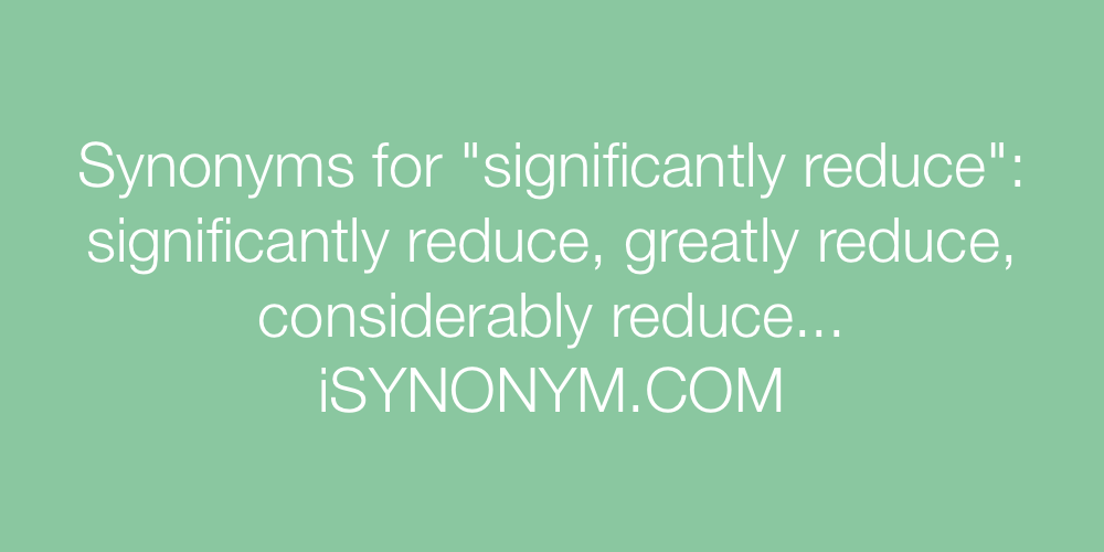 Synonyms significantly reduce
