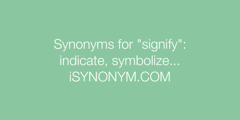 Synonyms signify