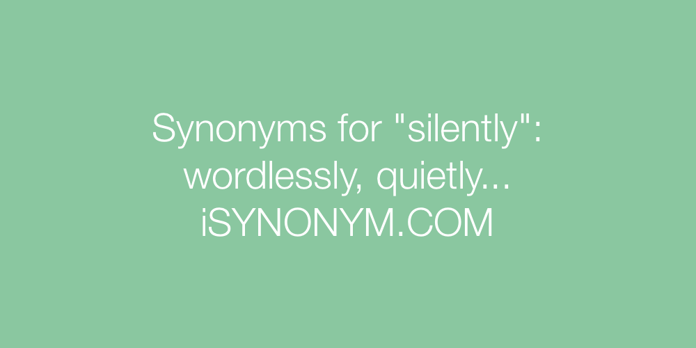 Synonyms silently