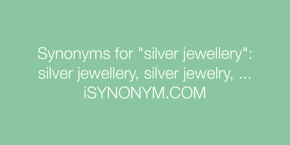 Synonyms silver jewellery