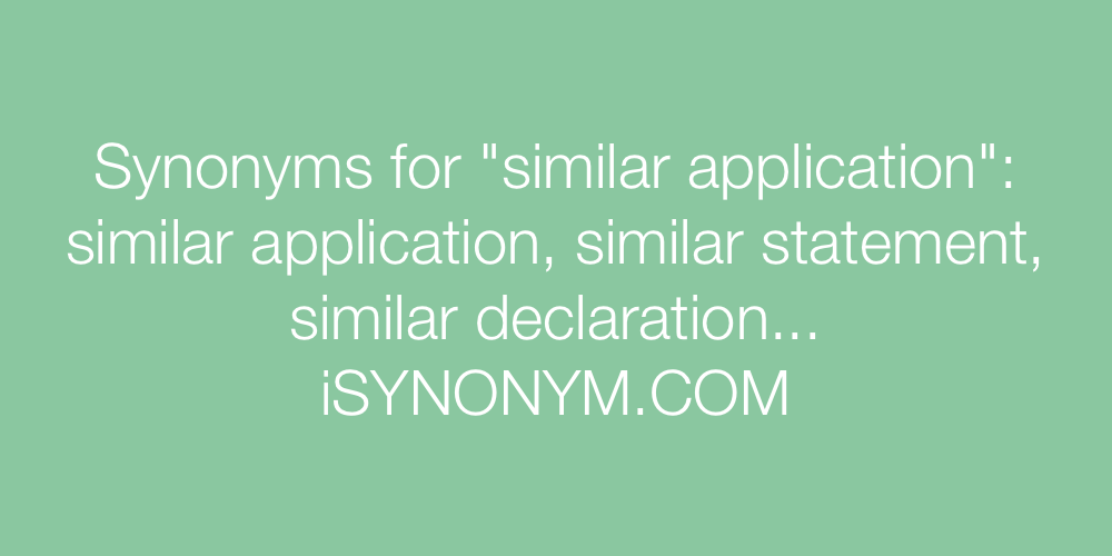 Synonyms similar application