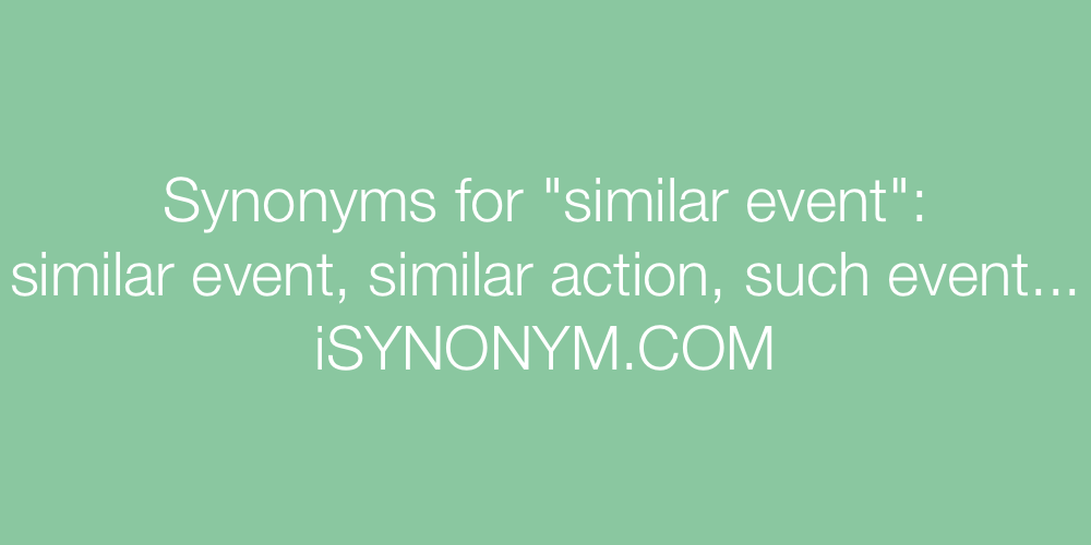 Synonyms similar event