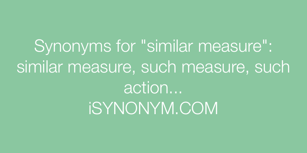Synonyms similar measure