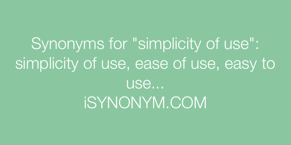 Synonyms simplicity of use