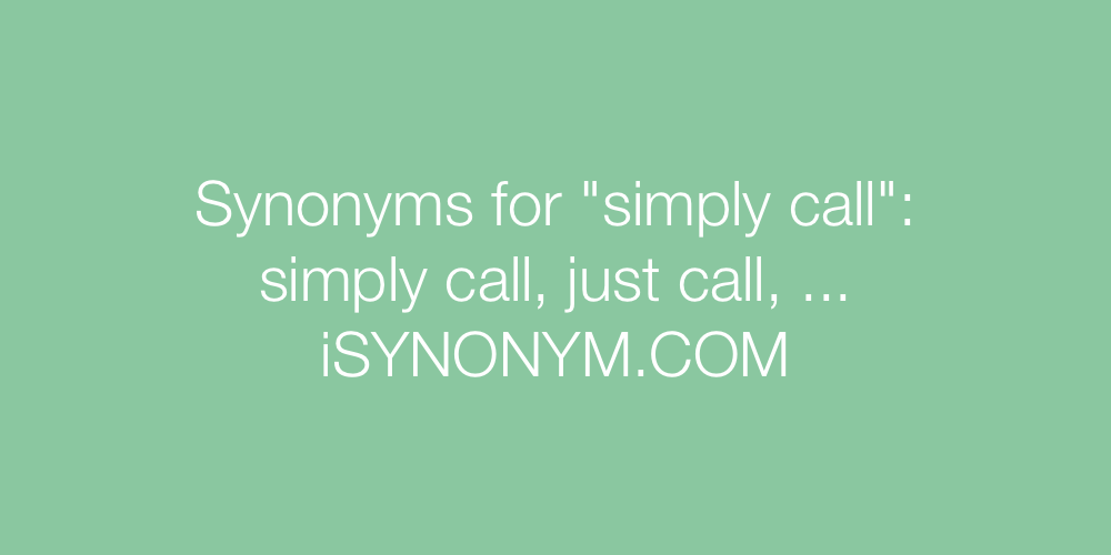 Synonyms simply call