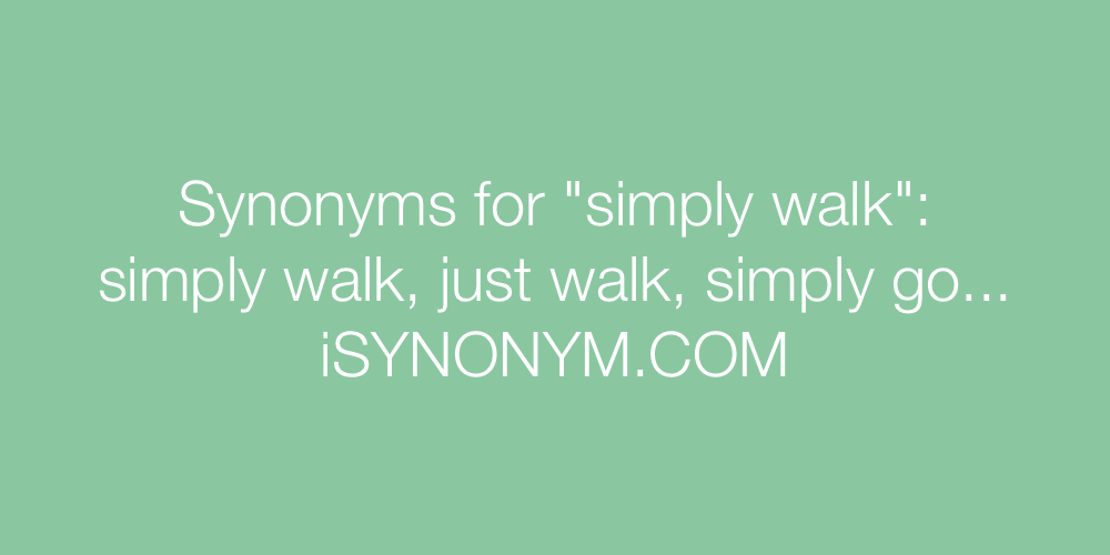 Synonyms simply walk