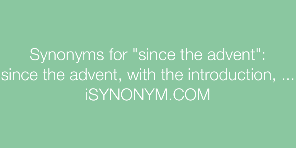 Synonyms since the advent