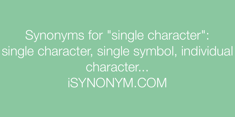 Synonyms single character