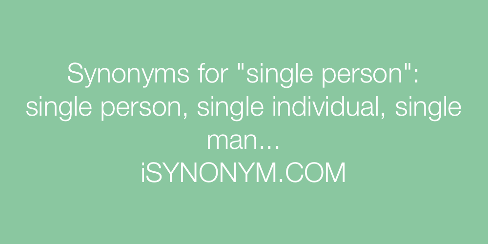Synonyms single person