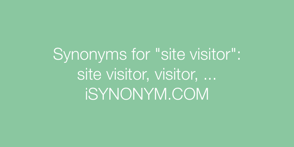Synonyms site visitor