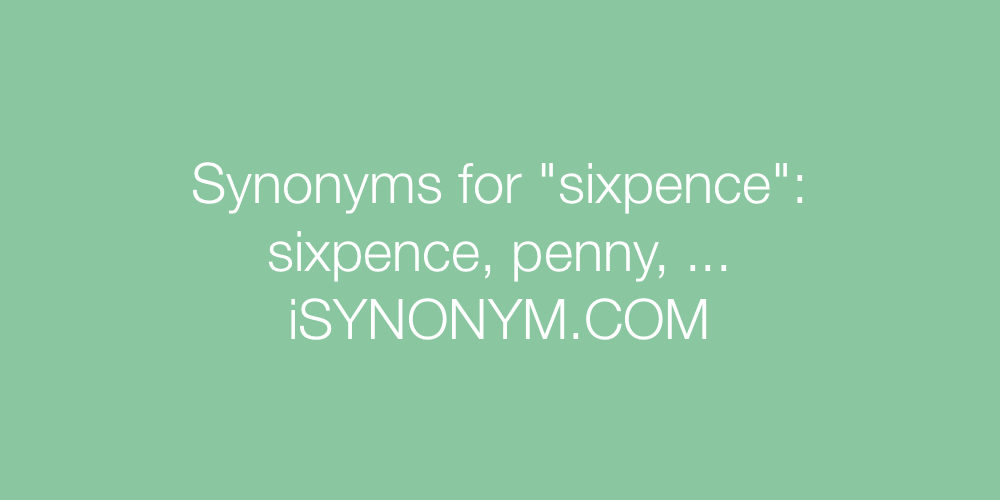 Synonyms sixpence