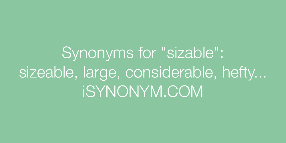 Synonyms sizable