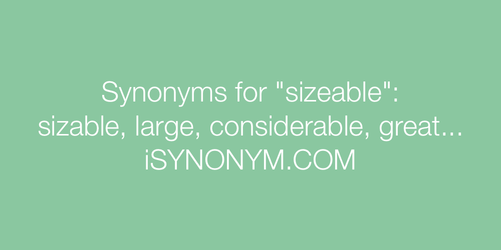 Synonyms sizeable