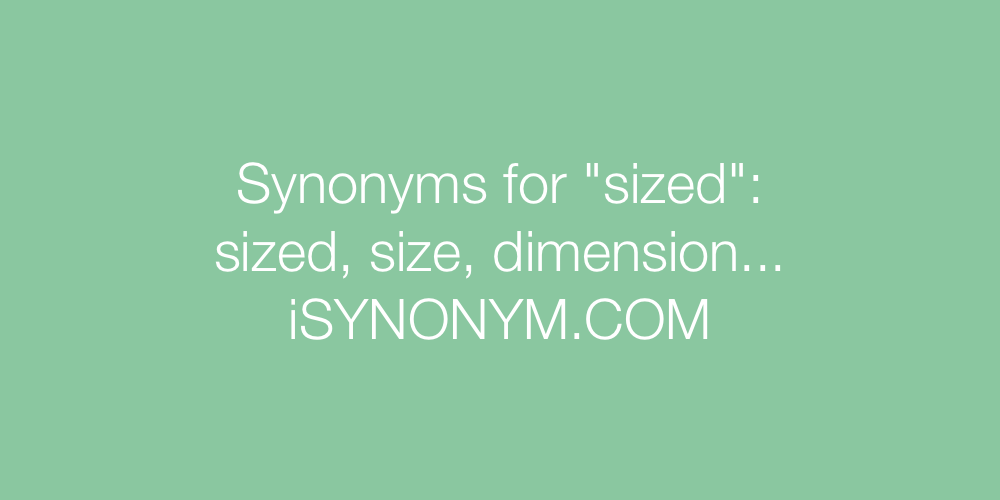 Synonyms sized