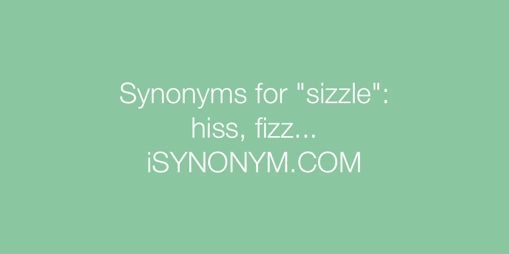 Synonyms sizzle