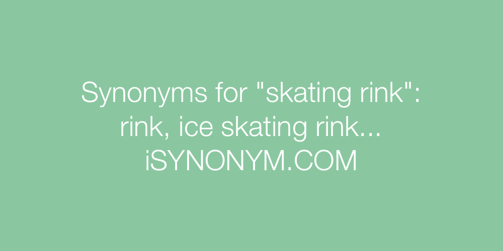 Synonyms skating rink