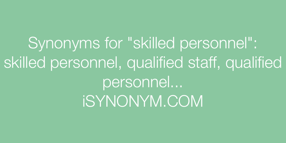 Synonyms skilled personnel