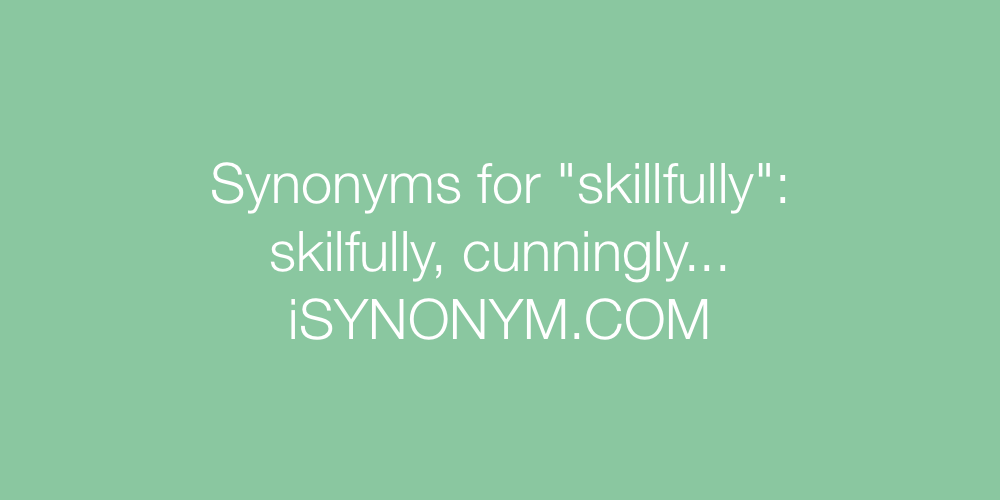 Synonyms skillfully