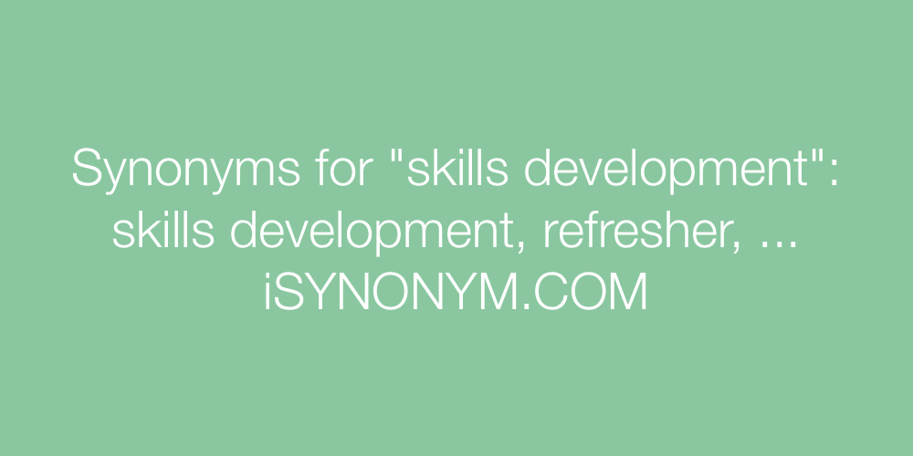 Synonyms skills development