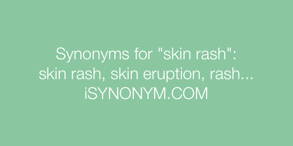 Synonyms skin rash