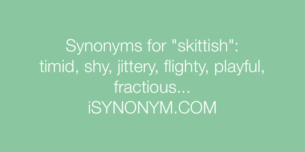 Synonyms skittish