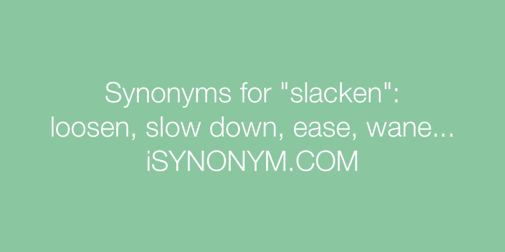 Synonyms slacken
