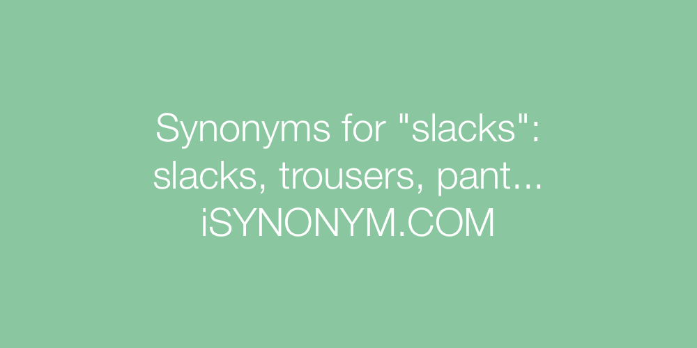 Synonyms slacks