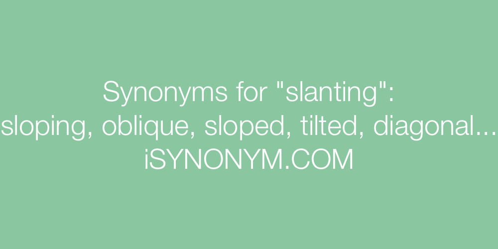 Synonyms slanting
