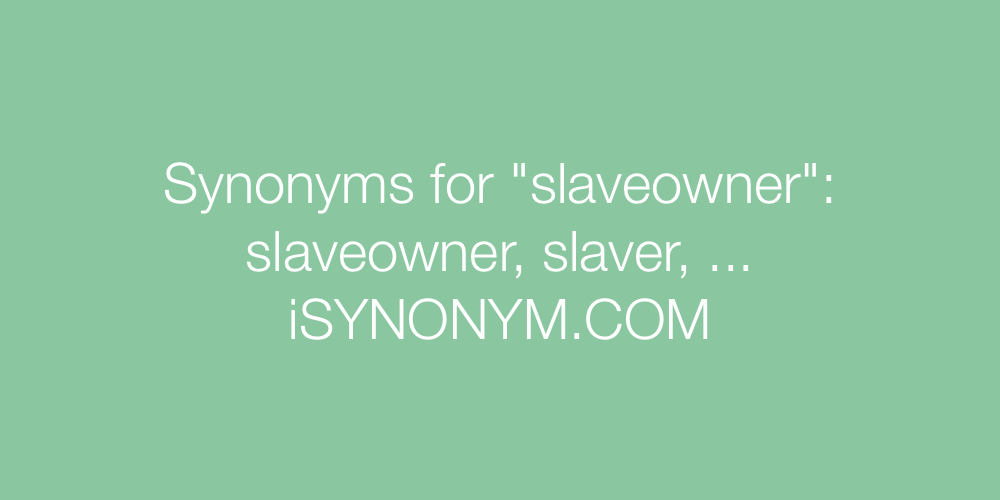 Synonyms slaveowner