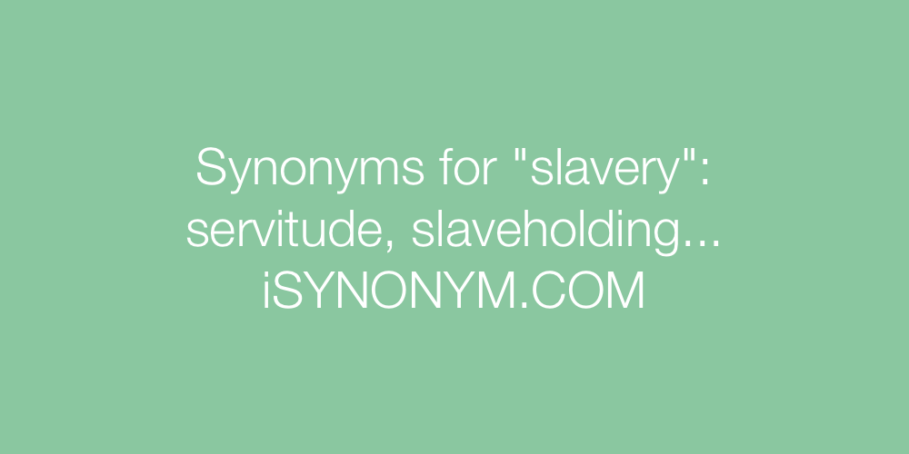 Synonyms slavery