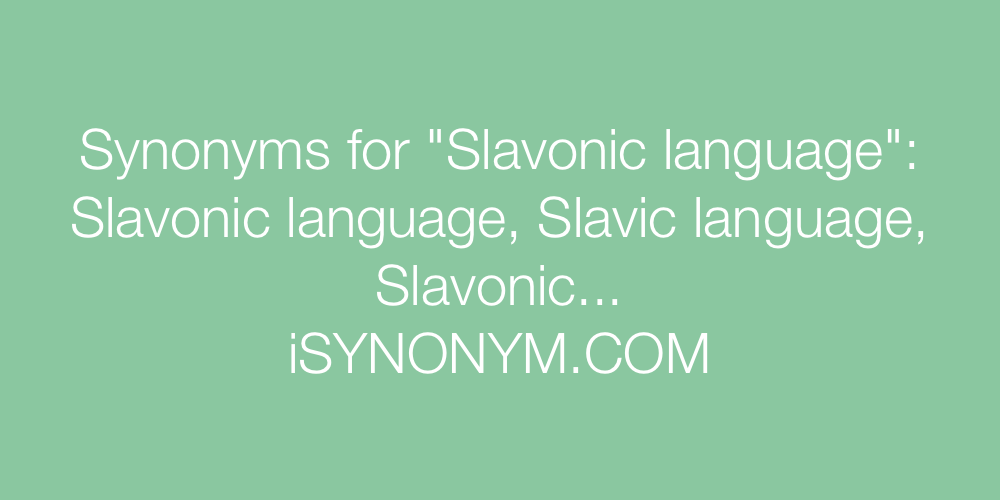 Synonyms Slavonic language