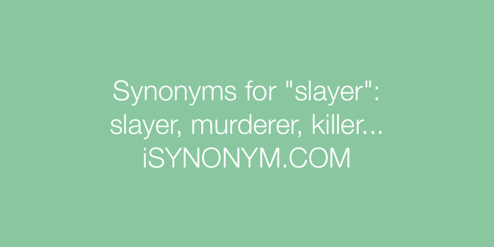 Synonyms slayer