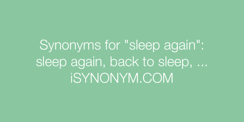 Synonyms sleep again