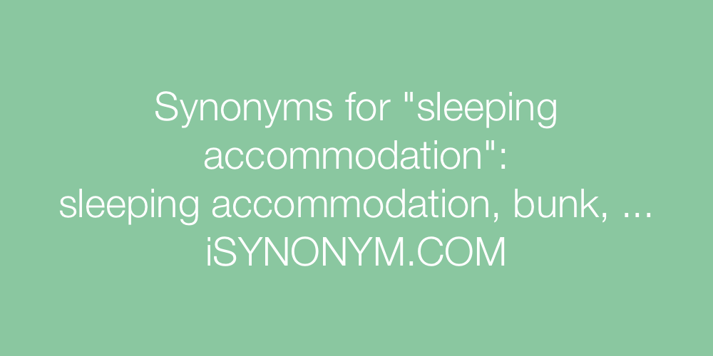Synonyms sleeping accommodation