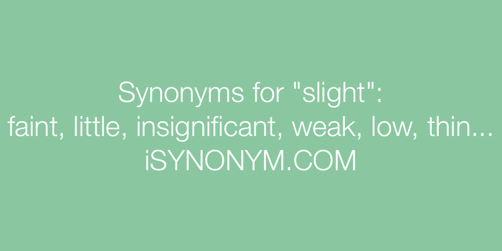 Synonyms slight