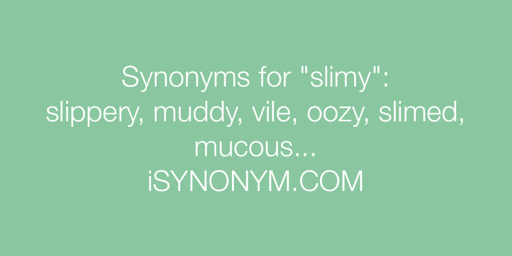 Synonyms slimy