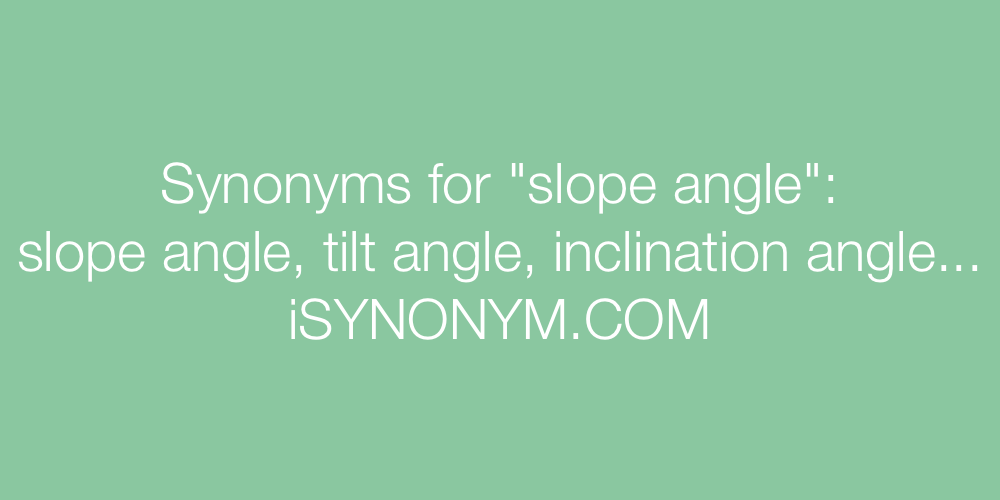 Synonyms slope angle
